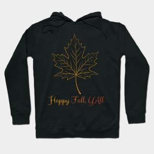 Happy Fall Y'ALL - Thanksgiving Fall season - Leaf Hoodie